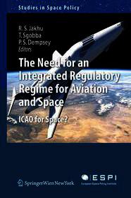 The Need for an Integrated Regulatory Regime for Aviation and Space: ICAO for Space?