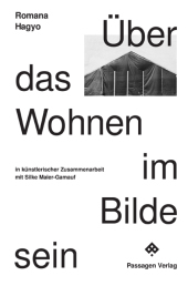 Über das Wohnen im Bilde sein: in künstlerischer Zusammenarbeit mit Silke Maier-Gamauf