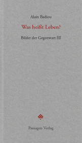 Was heißt Leben?: Bilder der Gegenwart III. Seminar 2001-2004