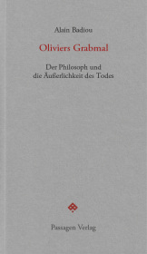 Oliviers Grabmal: Der Philosoph und die Äußerlichkeit des Todes