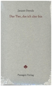 Das Tier, das ich also bin