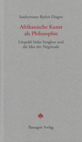 Afrikanische Kunst als Philosophie: Léopold Sédar Senghor und die Idee der Négritude