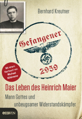 Gefangener 2959: Das Leben des Heinrich Maier - Mann Gottes und unbeugsamer Widerstandskämpfer