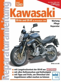 Kawasaki ER-6n: Ab Modelljahr 2006. Wartung, Pflege, Reparatur. Mit großem Werkzeug-Extra. Mit allen Reifen. Mit wichtigen Adressen in D, A, CH