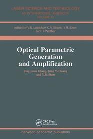 Optical Parametric Generation and Amplification Optical Parametric Generation and Amplification