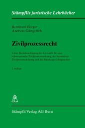 Zivilprozessrecht: Unter Berücksichtigung der bernischen und zürcherischen Einführungsgesetzgebung