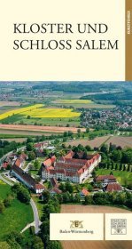Kloster und Schloss Salem: Kunstführer. Hrsg.: Staatliche Schlösser und Gärten Baden-Württemberg Kloster und Schloss Salem: Kunstführer. Hrsg.: Staatliche Schlösser und Gärten Baden-Württemberg