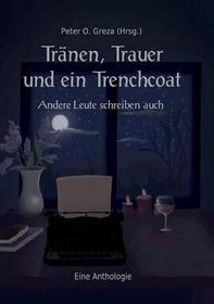 Tränen, Trauer und ein Trenchcoat: Andere Leute schreiben auch Tränen, Trauer und ein Trenchcoat: Andere Leute schreiben auch