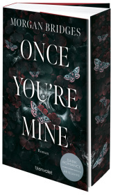 Once You're Mine: Roman - Fesselnd, düster, verführerisch: Der Dark-Romance-Hype endlich auf Deutsch - mit Farbschnitt in limitierter Auflage!