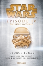 Star Wars - Episode IV - Eine neue Hoffnung: Roman Star Wars - Episode IV - Eine neue Hoffnung: Roman