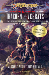 Drachen des Verrats: Roman - Ein brandneuer Roman der legendären Drachenlanze-Serie - erstmals auf Deutsch Drachen des Verrats: Roman - Ein brandneuer Roman der legendären Drachenlanze-Serie - erstmals auf Deutsch