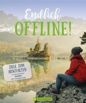Einfach abschalten!: Reiseziele für die Seele in Deutschland Einfach abschalten!: Reiseziele für die Seele in Deutschland