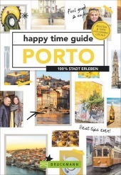 happy time guide Porto: 100 % Stadt erleben happy time guide Porto: 100 % Stadt erleben