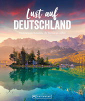 Lust auf Deutschland: Faszinierende Reiseziele, die Sie kennen sollten Lust auf Deutschland: Faszinierende Reiseziele, die Sie kennen sollten