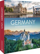 Highlights Germany: 50 most beautiful places to see Highlights Germany: 50 most beautiful places to see