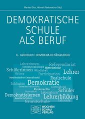 Demokratische Schule als Beruf: 6. Jahrbuch Demokratiepädagogik
