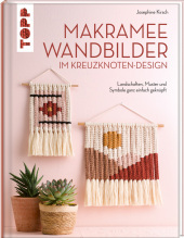 Makramee Wandbilder im Kreuzknoten-Design: Landschaften, Muster und Symbole ganz einfach geknüpft. Von der erfolgreichen Buchautorin Josephine Kirsch alias @yeah_handmade Makramee Wandbilder im Kreuzknoten-Design: Landschaften, Muster und Symbole ganz einfach geknüpft. Von der erfolgreichen Buchautorin Josephine Kirsch alias @yeah_handmade