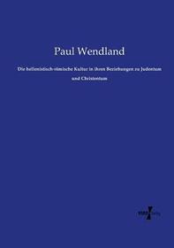 Die hellenistisch-römische Kultur in ihren Beziehungen zu Judentum und Christentum