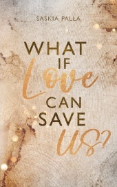 What if love can save us?: DE