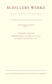 Schillers Werke. Nationalausgabe: Band 19/II: Historische Schriften. Anmerkungen zu den Bänden 17 und 18, Register zu den Bänden 17?19/I