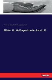 Blätter für Gefängniskunde. Band 175