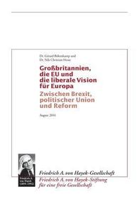 Grossbritannien, die EU und  die liberale Vision für Europa: Zwischen Brexit, Politischer Union und Reform