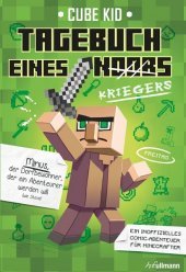 Minecraft: Tagebuch eines Kriegers: Ein inoffizielles Comic-Abenteuer für Minecrafter Minecraft: Tagebuch eines Kriegers: Ein inoffizielles Comic-Abenteuer für Minecrafter