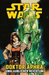 Star Wars Comics: Doktor Aphra - Unglaublicher Reichtum. Bd.2: Unglaublicher Reichtum