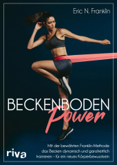Beckenbodenpower: Mit der bewährten Franklin-Methode das Becken dynamisch und ganzheitlich trainieren - für ein neues Körperbewusstsein. Erweiterte, überarbeitete und farbige Neuausgabe Beckenbodenpower: Mit der bewährten Franklin-Methode das Becken dynamisch und ganzheitlich trainieren - für ein neues Körperbewusstsein. Erweiterte, überarbeitete und farbige Neuausgabe