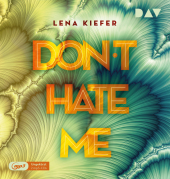 Don't HATE me. Tl.2, 2 Audio-CD, 2 MP3: Ungekürzte Lesung mit Nina Reithmeier und Arne Stephan (2 mp3-CDs), Lesung