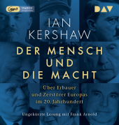 Der Mensch und die Macht. Über Erbauer und Zerstörer Europas im 20. Jahrhundert, 2 Audio-CD, 2 MP3: Ungekürzte Lesung mit Frank Arnold (2 mp3-CDs)