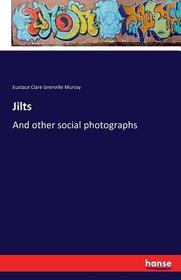 Jilts: And other social photographs Jilts: And other social photographs