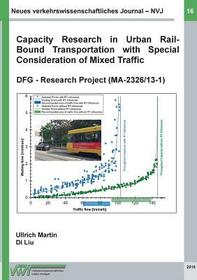 Neues verkehrswissenschaftliches Journal - Ausgabe 16: Capacity Research in Urban Rail-Bound Transportation with Special Consideration of Mixed Traffic Neues verkehrswissenschaftliches Journal - Ausgabe 16: Capacity Research in Urban Rail-Bound Transportation with Special Consideration of Mixed Traffic