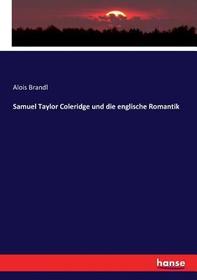 Samuel Taylor Coleridge und die englische Romantik Samuel Taylor Coleridge und die englische Romantik