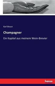Champagner: Ein Kapitel aus meinem Wein-Brevier Champagner: Ein Kapitel aus meinem Wein-Brevier