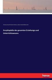 Encyklopädie des gesamten Erziehungs-und Unterrichtswesens