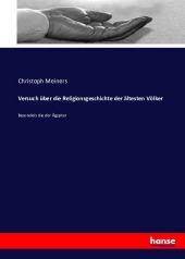 Versuch über die Religionsgeschichte der ältesten Völker: Besonders die der Ägypter