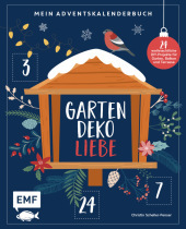 Mein Adventskalender-Buch: Gartendeko-Liebe: 24 weihnachtliche DIY-Projekte für Garten, Balkon und Terrasse - Mit perforierten Seiten