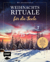 Mein Adventskalender-Buch: Weihnachtsrituale für die Seele: 24 wohltuende Naturrituale: ätherische Öle, Meditationen, Räuchern und mehr - Mit perforierten Seiten zum Auftrennen