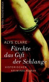 Fürchte das Gift der Schlange: Historischer Kriminalroman Fürchte das Gift der Schlange: Historischer Kriminalroman