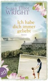 Ich habe dich immer geliebt: Roman Ich habe dich immer geliebt: Roman