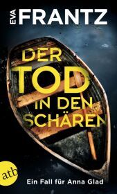 Der Tod in den Schären: Ein Fall für Anna Glad Der Tod in den Schären: Ein Fall für Anna Glad