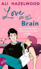 Love on the Brain - Das irrationale Vorkommnis der Liebe: Roman | Limitiert: gestalteter Buchschnitt exklusiv in der 1. Auflage