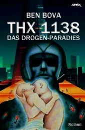 THX 1138 - DAS DROGEN-PARADIES: Der Roman zum Film