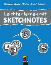 Leichter lernen mit Sketchnotes & Co.: Visuelle Lernmethoden für Schule, Uni und Weiterbildung Leichter lernen mit Sketchnotes & Co.: Visuelle Lernmethoden für Schule, Uni und Weiterbildung