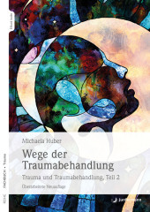 Wege der Traumabehandlung , m. 1 Beilage: Trauma und Traumabehandlung, Teil 2 <BR>Überarbeitete Auflage