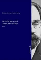 Manual of human and comparative histology: Vol. 3