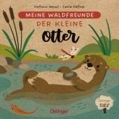 Meine Waldfreunde. Der kleine Otter: Nachhaltig hergestelltes Öko-Pappbilderbuch für die Kleinsten