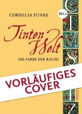 Tintenwelt 4. Die Farbe der Rache Tintenwelt 4. Die Farbe der Rache