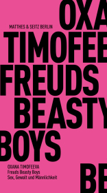 Freuds Beasty Boys: Sex, Gewalt und Männlichkeit